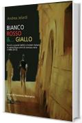 Bianco, Rosso e...Giallo: Piccoli e grandi delitti e misteri italiani in venticinque anni di cronaca nera (1988-2013)