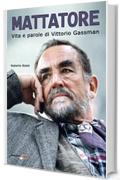 Mattatore. Vita e parole di Vittorio Gassman