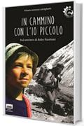 In Cammino con L'Io Piccolo: Sul sentiero di Roby Piantoni