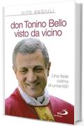 Don Tonino Bello visto da vicino (Vita quotidiana, vita cristiana)