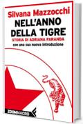 Nell'anno della tigre: Storia di Adriana Faranda