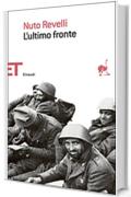 L'ultimo fronte: Lettere di soldati caduti o dispersi nella seconda guerra mondiale (Einaudi tascabili. Saggi Vol. 1564)