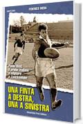 Una finta a destra, una a sinistra (Sport.doc)