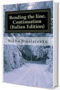 Bending the line. Continuation (Italian Edition)