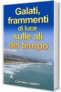 Galati, frammenti di luce sulle ali del  tempo