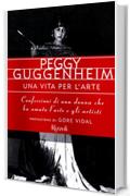 Una vita per l'arte: Confessioni di una donna che ha amato l'arte e gli artisti (Saggi stranieri)