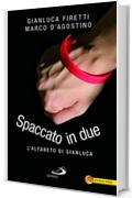 Spaccato in due. L'alfabeto di Gianluca (Le vele)