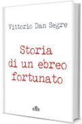 Storia di un ebreo fortunato (Utet)