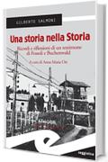 Una storia nella Storia. Ricordi e riflessioni di un testimone di Fossoli e Buchenwald