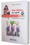 Pet Sitter, io sarò: Il debutto