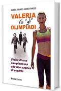 Valeria fa "gli" Olimpiadi