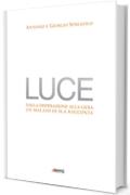 Luce: Dalla disperazione alla gioia. Un malato di SLA racconta