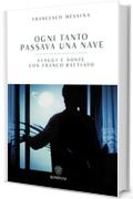 Ogni tanto passava una nave: Viaggi e soste con Franco Battiato