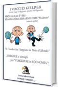 I VIAGGI DI GULLIVER: MANUALE per il VERO VIAGGIATORE RISPARMIATORE ''Moderato'': 12 REGOLE e consigli per ''Viaggiare in Economia''. (Condor eBook Words)