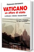 Vaticano. Un affare di stato: Le infiltrazioni, l'attentato. Emanuela Orlandi