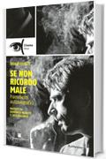 Se non ricordo male: Frammenti autobiografici raccolti da Domenico Monetti e Luca Pallanch