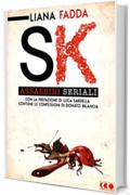 SK - Assassini Seriali