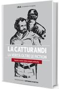 La Catturandi: La verità oltre le fiction