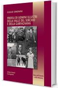 Profili di uomini illustri della Valle del Serchio e della Garfagnana (Banca dell'Identità e della Memoria Vol. 23)