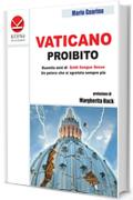 Vaticano proibito: Duemila anni di soldi sangue e sesso. Un potere che si sgretola sempre più