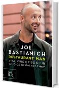 Restaurant Man: Vita, vino e cibo di un giudice di Masterchef (Best BUR)