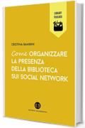 Come organizzare la presenza della biblioteca sui social network