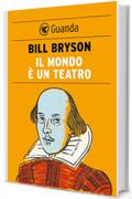 Il mondo è un teatro (Guanda Saggi)