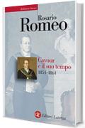 Cavour e il suo tempo. vol. 3. 1854-1861 (Biblioteca storica Laterza)