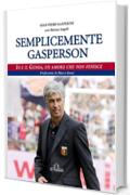 SEMPLICEMENTE GASPERSON - Io e il Genoa, un amore che non finisce