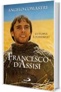 Francesco d'Assisi. L'utopia è possibile! (Dimensioni dello spirito)