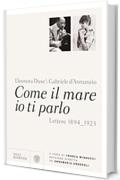 Come il mare io ti parlo: Lettere 1894_1923 (Saggi Bompiani)