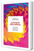 La formula della bellezza: La mia vita da vagabondo della scienza (I sestanti)