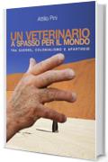 UN VETERINARIO A SPASSO PER IL MONDO: Tra Guerre, Colonialismo e Apartheid