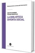 La biblioteca diventa social (Biblioteconomia e scienza dell'informaz.)