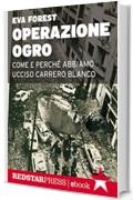 Operazione Ogro (Tutte le strade)