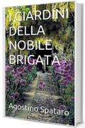 I GIARDINI DELLA NOBILE BRIGATA