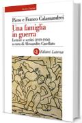 Una famiglia in guerra: Lettere e scritti (1939-1956) (Storia e società)