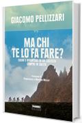 Ma chi te lo fa fare?: Sogni e avventure di un ciclista sempre in salita (Wild)