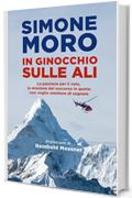 In ginocchio sulle ali: La passione per il volo, la missione del soccorso in quota: non voglio smettere di sognare