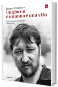 Un giorno è un anno è una vita: Rainer Werner Fassbinder. La biografia (La cultura)