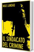 Il Sindacato del Crimine: Più influenti della General Motors (Bravi Ragazzi Vol. 2)