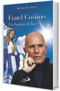 Fratel Cosimo. Un bagno di luce (I protagonisti)