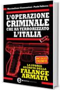 L'operazione criminale che ha terrorizzato l'Italia. La storia segreta della Falange Armata (eNewton Saggistica)