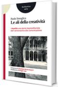 Le ali della creatività: I Pomilio: una storia imprenditoriale dall'aeronautica alla comunicazione (Storie)