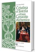 Cristina di Svezia e il suo Cenacolo Alchemico (Esoterismo e alchimia)