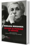 Quando si pensava in grande: Tracce di un secolo. Colloqui con venti testimoni del Novecento