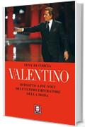 Valentino: Ritratto a più voci dell'ultimo imperatore della moda (Le comete)