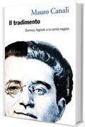 Il tradimento: Gramsci, Togliatti e la verità negata (I nodi)