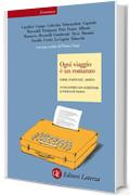 Ogni viaggio è un romanzo: Libri, partenze, arrivi 19 incontri con scrittori (Economica Laterza)