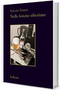 Nelle foreste siberiane: Febbraio-luglio 2010 (Il contesto Vol. 30)